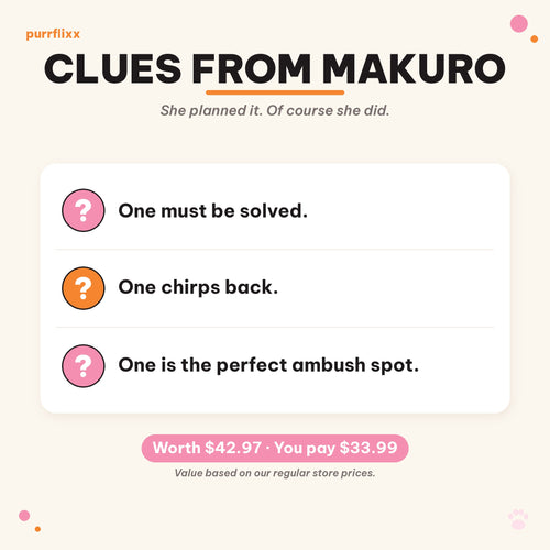 Clues from Makuro: one must be solved, one chirps back, one is the perfect ambush spot