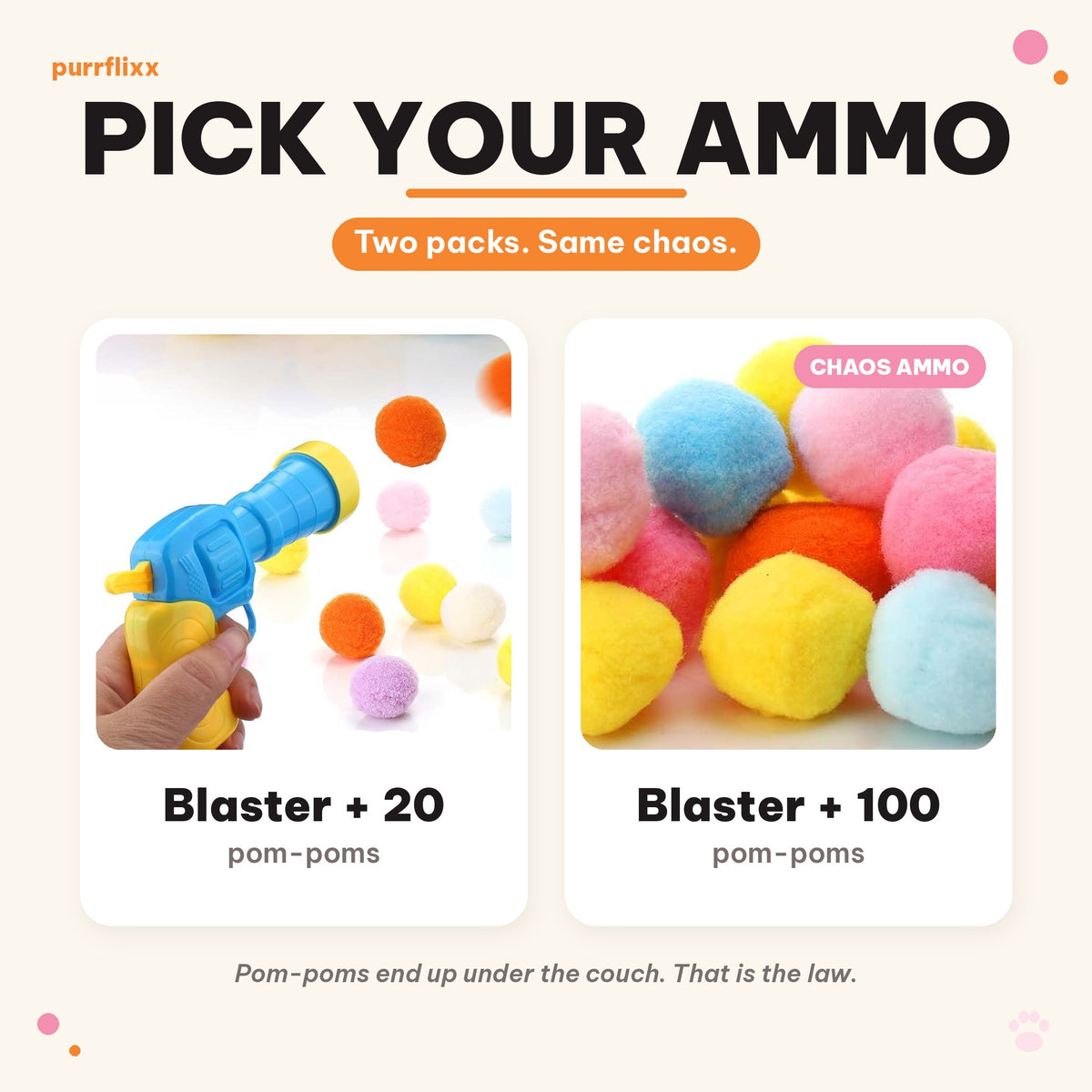 Pick your pack: Pom-Pom Blaster with 20 pom-poms or with 100 pom-poms (Chaos Ammo)