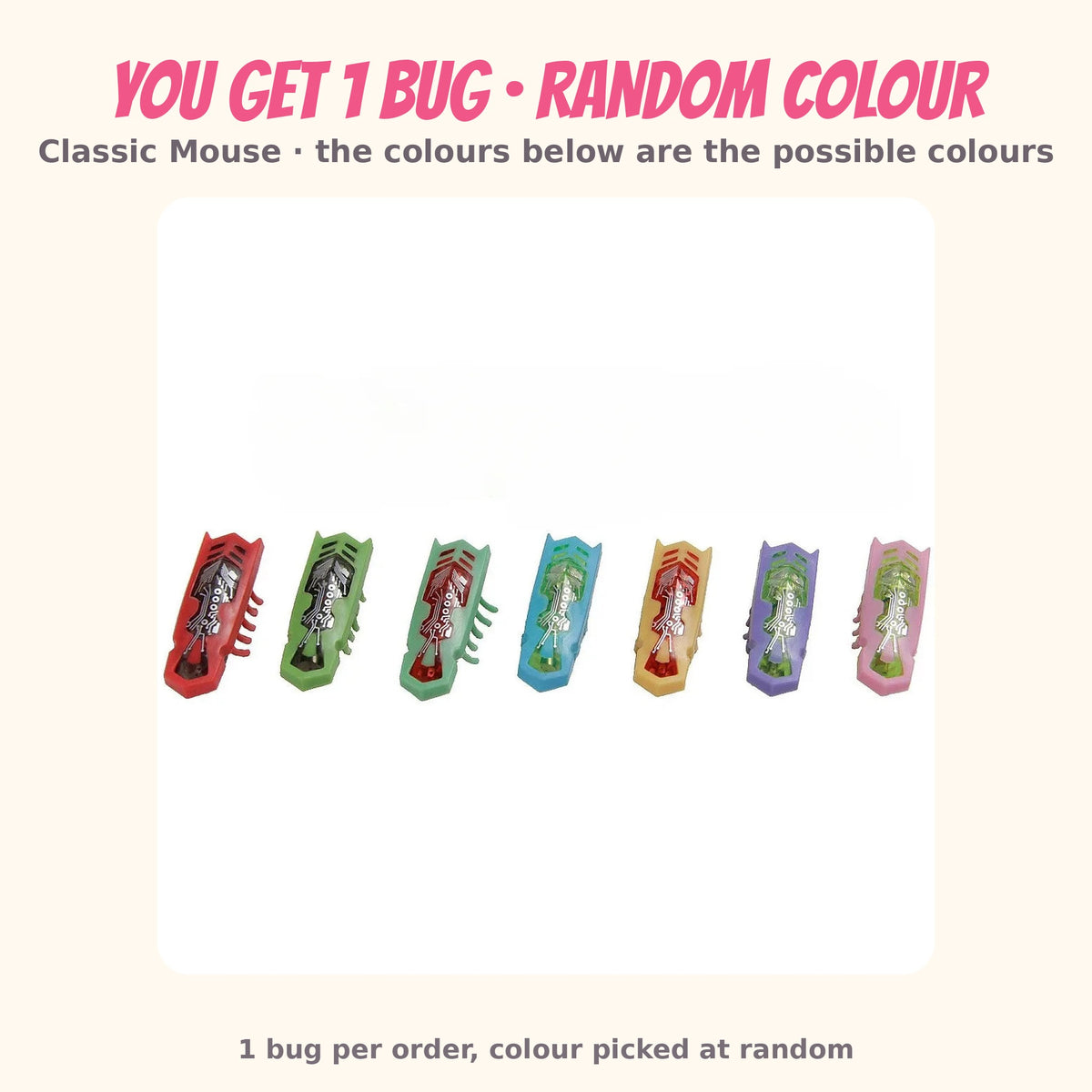 Makuro's Robo-Bug Hunt, Classic Mouse: 1 bug per order, possible colours shown